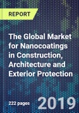 The Global Market for Nanocoatings in Construction, Architecture and Exterior Protection- Product Image