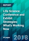 Life Science Conference and Exhibit Strategies: What's Working Now- Product Image
