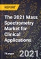 The 2021 Mass Spectrometry Market for Clinical Applications - Product Thumbnail Image