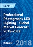 Professional Photography LED Lighting - Global Market Forecast, 2018-2028- Product Image