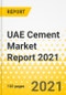 UAE Cement Market Report 2021 - Product Thumbnail Image