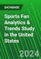 Sports Fan Analytics & Trends Study in the United States - Product Image