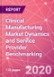 Clinical Manufacturing Market Dynamics and Service Provider Benchmarking - Product Thumbnail Image