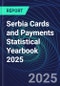 Serbia Cards and Payments Statistical Yearbook 2025 - Product Thumbnail Image