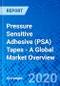Pressure Sensitive Adhesive (PSA) Tapes - A Global Market Overview - Product Thumbnail Image