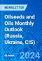 Oilseeds and Oils Monthly Outlook (Russia, Ukraine, CIS) - Product Image