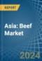 Asia: Beef (Cattle Meat) - Market Report. Analysis and Forecast To 2025 - Product Image