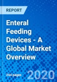 Enteral Feeding Devices - A Global Market Overview- Product Image