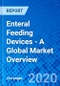 Enteral Feeding Devices - A Global Market Overview - Product Thumbnail Image