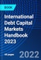 International Debt Capital Markets Handbook 2023 - Product Thumbnail Image