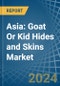 Asia: Goat Or Kid Hides and Skins - Market Report. Analysis and Forecast To 2025 - Product Image