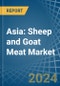 Asia: Sheep and Goat Meat - Market Report. Analysis and Forecast To 2025 - Product Image