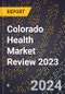 Colorado Health Market Review 2023 - Product Image