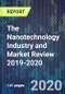 The Nanotechnology Industry and Market Review 2019-2020 - Product Thumbnail Image