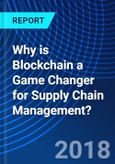 Why is Blockchain a Game Changer for Supply Chain Management?- Product Image