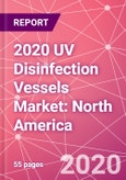 2020 UV Disinfection Vessels Market: North America- Product Image