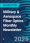 Military & Aerospace Fiber Optics Monthly Newsletter - Product Thumbnail Image