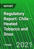 Regulatory Report: Chile - Heated Tobacco and Snus- Product Image