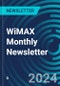 WiMAX Monthly Newsletter - Product Image