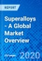 Superalloys - A Global Market Overview - Product Thumbnail Image