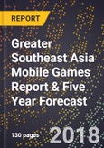 Greater Southeast Asia Mobile Games Report & Five Year Forecast- Product Image