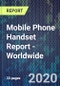 Mobile Phone Handset Report - Worldwide - Product Thumbnail Image