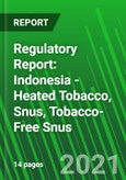 Regulatory Report: Indonesia - Heated Tobacco, Snus, Tobacco-Free Snus- Product Image