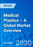 Medical Plastics – A Global Market Overview- Product Image