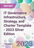 IT Governance Infrastructure, Strategy, and Charter Template - 2023 Silver Edition- Product Image