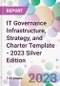 IT Governance Infrastructure, Strategy, and Charter Template - 2023 Silver Edition - Product Thumbnail Image