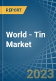 World - Tin - Market Analysis, Forecast, Size, Trends and Insights- Product Image