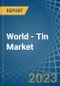 World - Tin - Market Analysis, Forecast, Size, Trends and Insights - Product Image