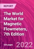 The World Market for Magnetic Flowmeters, 7th Edition- Product Image