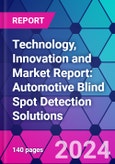 Technology, Innovation and Market Report: Automotive Blind Spot Detection Solutions- Product Image