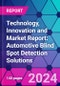 Technology, Innovation and Market Report: Automotive Blind Spot Detection Solutions - Product Image