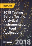 2018 Testing Before Tasting: Analytical Instrumentation for Food Applications- Product Image