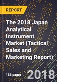 The 2018 Japan Analytical Instrument Market (Tactical Sales and Marketing Report)- Product Image