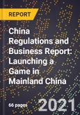 China Regulations and Business Report: Launching a Game in Mainland China- Product Image