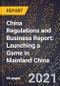 China Regulations and Business Report: Launching a Game in Mainland China - Product Thumbnail Image
