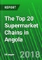 The Top 20 Supermarket Chains in Angola - Product Thumbnail Image
