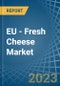 EU - Fresh Cheese - Market Analysis, Forecast, Size, Trends And Insights - Product Thumbnail Image