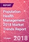 Population Health Management: 2018 Market Trends Report - Product Thumbnail Image