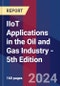 IIoT Applications in the Oil and Gas Industry - 5th Edition - Product Image