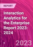 Interaction Analytics for the Enterprise Report 2023-2024- Product Image