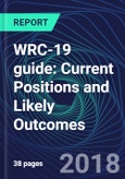 WRC-19 guide: Current Positions and Likely Outcomes- Product Image
