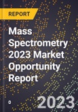 Mass Spectrometry 2023 Market Opportunity Report- Product Image