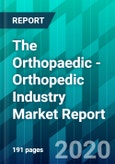 The Orthopaedic - Orthopedic Industry Market Report- Product Image