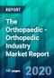 The Orthopaedic - Orthopedic Industry Market Report - Product Thumbnail Image