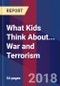 What Kids Think About... War and Terrorism - Product Thumbnail Image