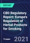 CBD Regulatory Report: Europe's Regulation of Herbal Products for Smoking - Product Thumbnail Image